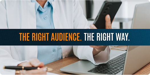 Image of a woman holding a phone in one hand and a pen in the other sitting at a desk with a laptop on it with an overlay that reads: The right audience. The right way.